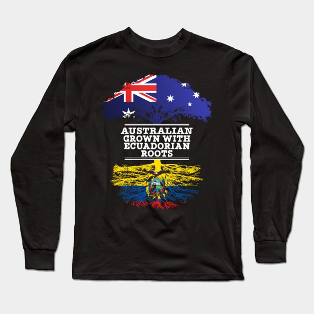 Australian Grown With Ecuadorian Roots - Gift for Ecuadorian With Roots From Ecuador Long Sleeve T-Shirt by Country Flags